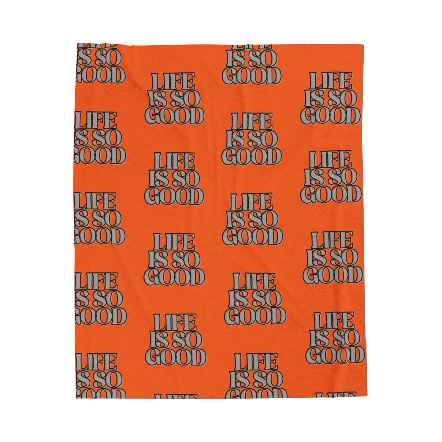 Life is So Good Velveteen Plush Blanket - Cozy Throw for Home, Warm Gift for Birthdays, Relaxation, Snuggling, Home Decor, Orange