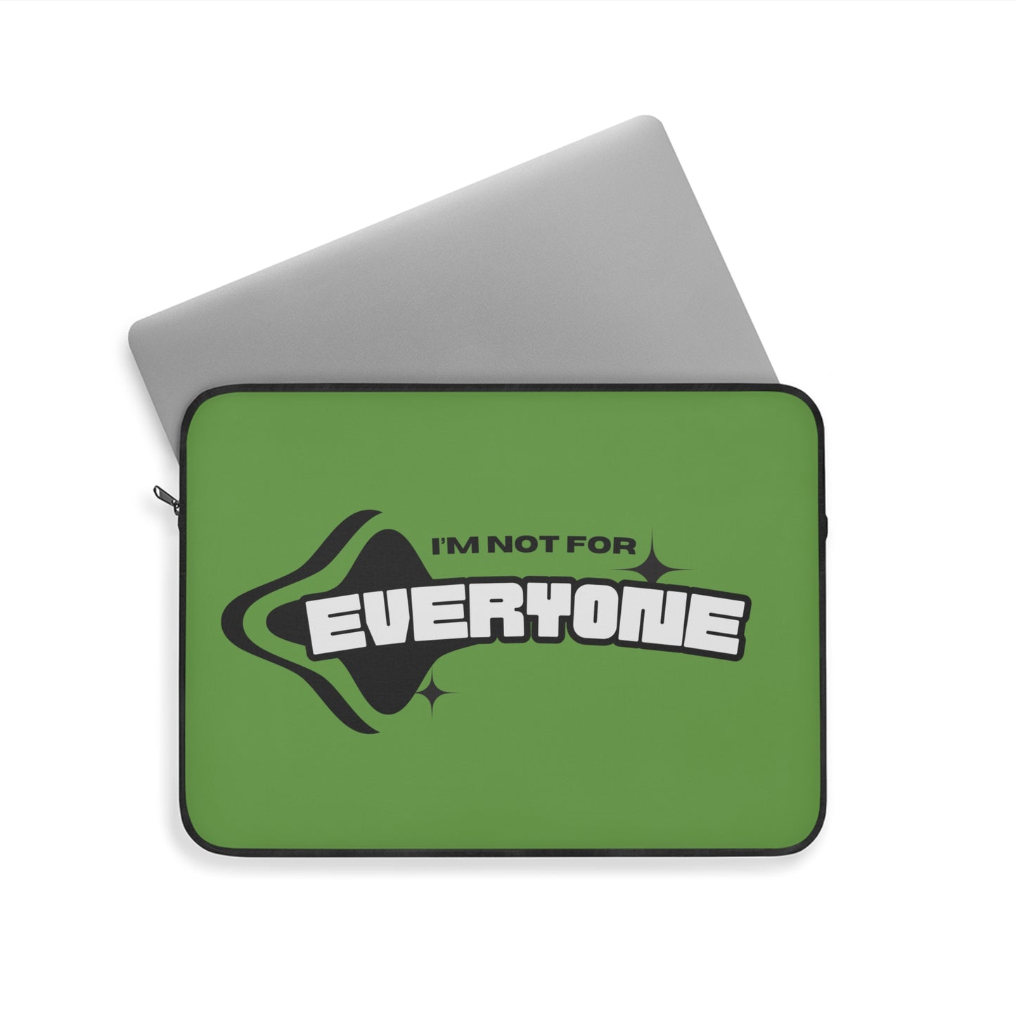 Unique Green Laptop Sleeve - I'm Not for Everyone, Personalized Tech Case, Cool Gift for Students, Tech Lovers, Stylish Accessory