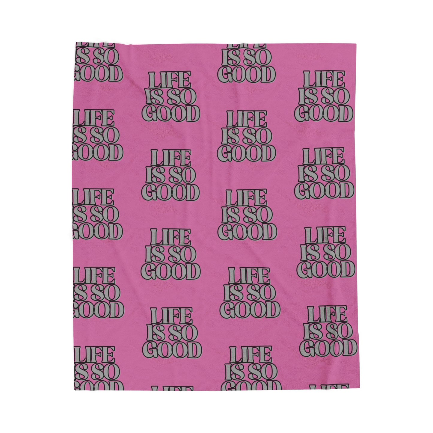 Life is So Good Velveteen Plush Blanket - Cozy Throw for Home, Warm Gift for Birthdays, Relaxation, Snuggling, Home Decor, Pink