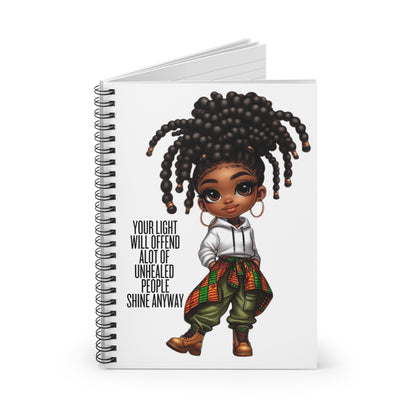 Empowering Spiral Notebook - 'Your Light Will Offend A Lot of Unhealed People, Shine Anyway'