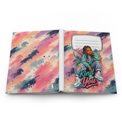 Hardcover Journal — Be Kind Be You Inspirational Notebook for Girls