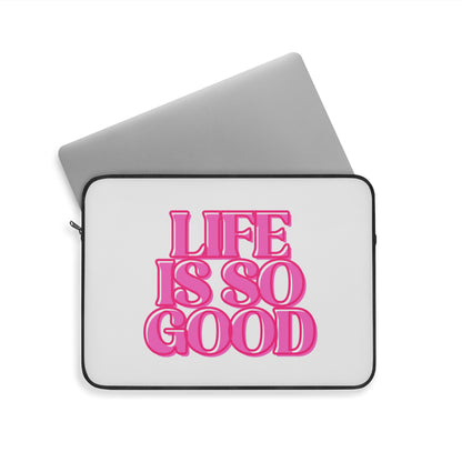 Stylish Laptop Sleeve - "Life is So Good" - Trendy Tech Case, Gift for Students, Work or School, Motivational Accessory