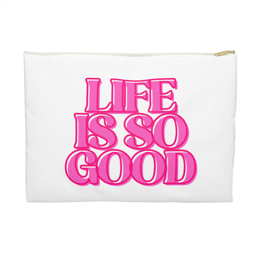 Positive Vibes Accessory Pouch - Life is So Good, Makeup Bag, Travel Organizer, Gift Idea, Fun and Inspirational Clutch