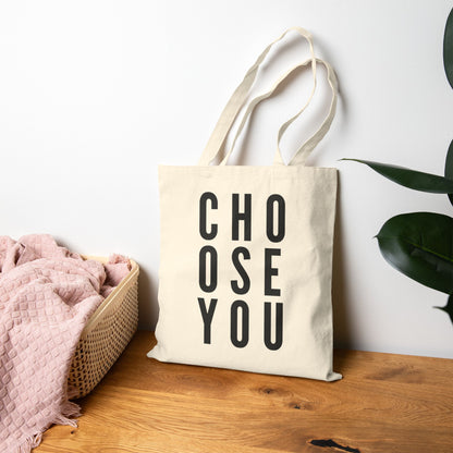 Choose You Cotton Canvas Tote Bag | Eco-Friendly Bag, Shopping Tote, Gift for Her, Daily Use, Motivational Message
