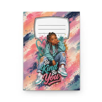 Hardcover Journal — Be Kind Be You Inspirational Notebook for Girls