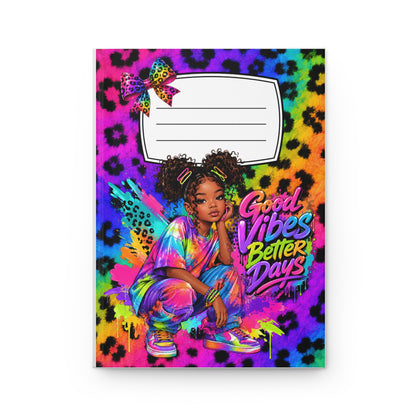 Hardcover Journal — Rainbow Leopard 'Good Vibes Better Days' Girl Notebook