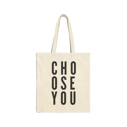 Choose You Cotton Canvas Tote Bag | Eco-Friendly Bag, Shopping Tote, Gift for Her, Daily Use, Motivational Message