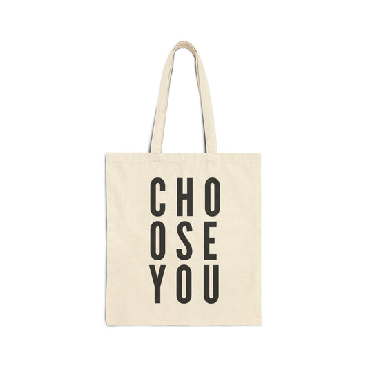 Choose You Cotton Canvas Tote Bag | Eco-Friendly Bag, Shopping Tote, Gift for Her, Daily Use, Motivational Message