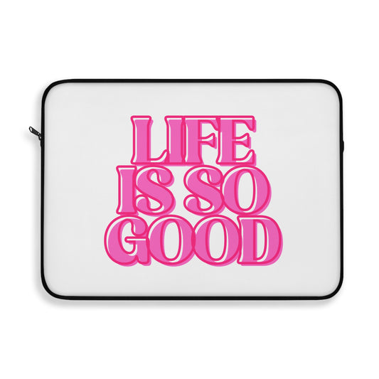 Stylish Laptop Sleeve - "Life is So Good" - Trendy Tech Case, Gift for Students, Work or School, Motivational Accessory